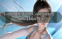 login bet009 code giáng sinh hiện nay