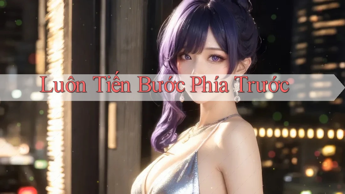 Luôn Tiến Bước Phía Trước