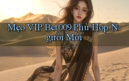 mẹo vip bet009 phù hợp người mới