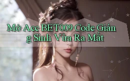 mở acc bet009 code giáng sinh vừa ra mắt