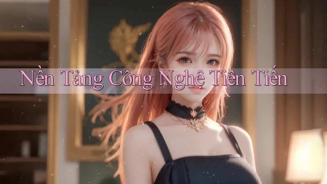 Nền Tảng Công Nghệ Tiên Tiến