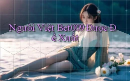 người việt bet009 được đề xuất