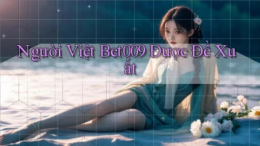người việt bet009 được đề xuất