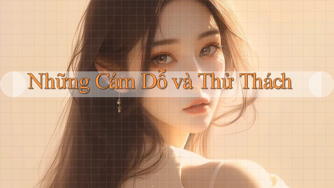 Những Cám Dỗ và Thử Thách Những Cám Dỗ và Thử Thách
