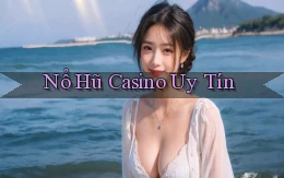nổ hũ Casino uy tín