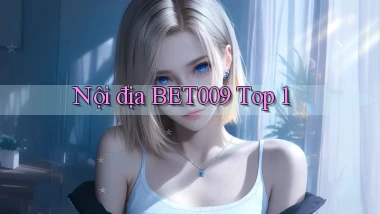 nội địa bet009 top 1