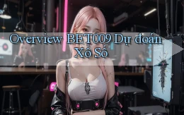 overview bet009 dự đoán xổ số