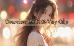 overview bet009 vay gấp