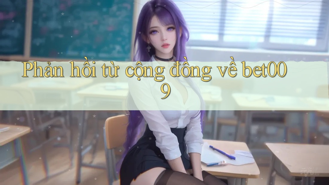 Phản hồi từ cộng đồng về bet009