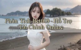 phân tích bet009 hỗ trợ tài chính online
