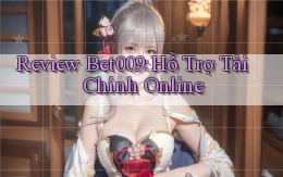 review bet009 hỗ trợ tài chính online