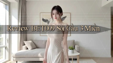review bet009 soi cầu 3 miền