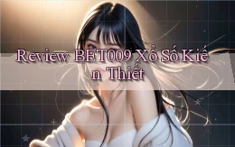 review bet009 xổ số kiến thiết