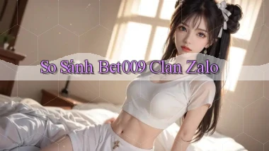 so sánh bet009 clan zalo