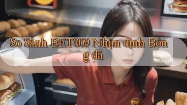 so sánh bet009 nhận định bóng đá