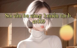 soi cầu ba càng 3 miền tại bet009