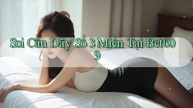 soi cầu dãy số 3 miền tại bet009