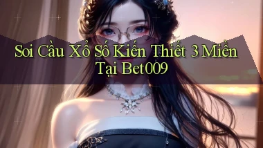 soi cầu xổ số kiến thiết 3 miền tại bet009