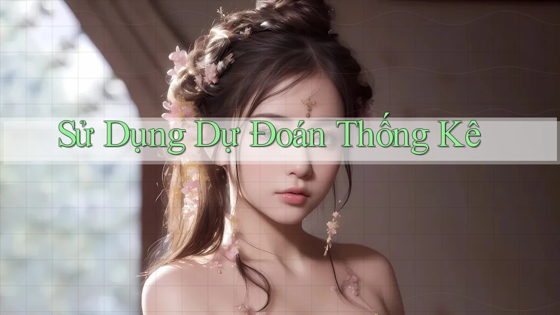 Sử Dụng Dự Đoán Thống Kê