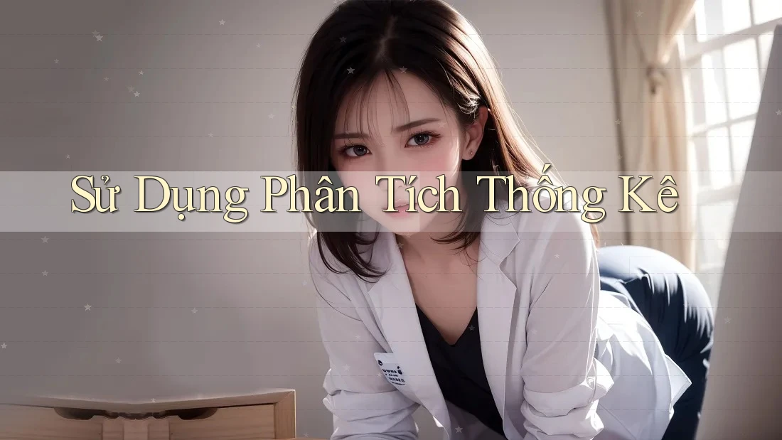 Sử Dụng Phân Tích Thống Kê