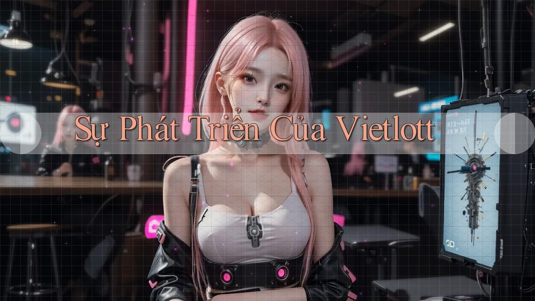Sự Phát Triển Của Vietlott