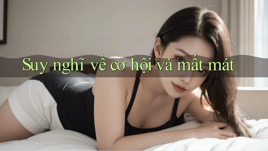 Suy nghĩ về cơ hội và mất mát Suy nghĩ về cơ hội và mất mát