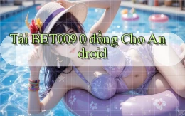 tải bet009 0 đồng cho android