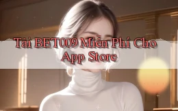 tải bet009 miễn phí cho app store