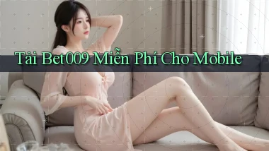 tải bet009 miễn phí cho mobile