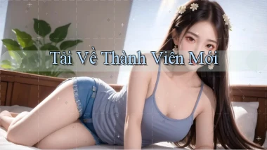 Tải về Thành viên mới