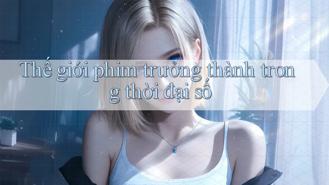 Thế giới phim trưởng thành trong thời đại số