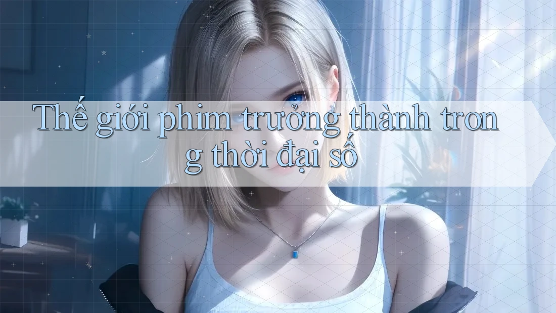 Thế giới phim trưởng thành trong thời đại số