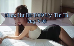 thực hư bet009 uy tín tiếng việt