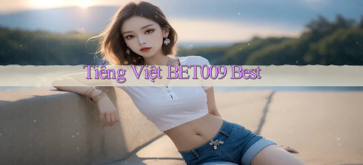 tiếng việt bet009 best