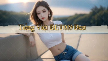 tiếng việt bet009 best