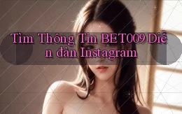 tìm thông tin bet009 diễn đàn instagram