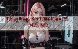 tổng hợp bet009 dàn số nổi bật