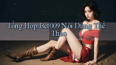 tổng hợp bet009 nội dung thể thao