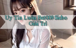uy tín luôn bet009 sicbo giải trí