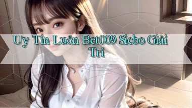 uy tín luôn bet009 sicbo giải trí