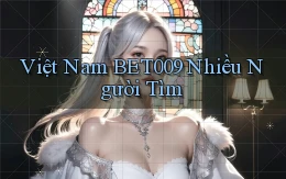 việt nam bet009 nhiều người tìm